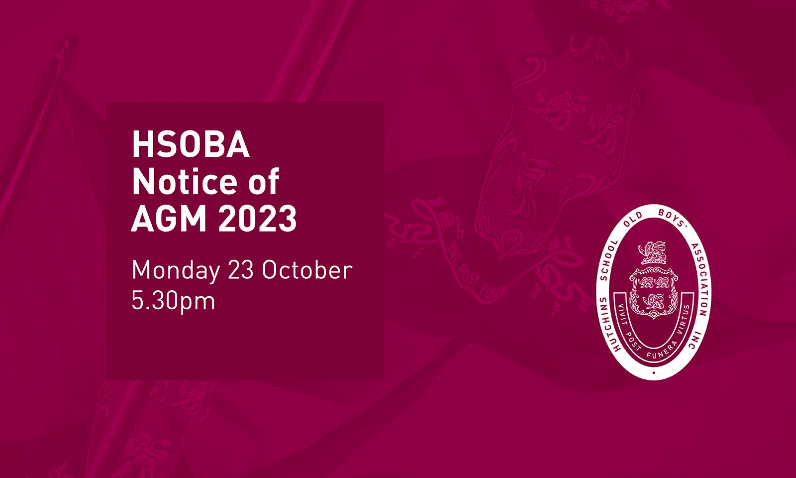 HSOBA Notice of AGM 2023 鈥� 23 October 2023 at 5.30pm in the Hutchins Board Room